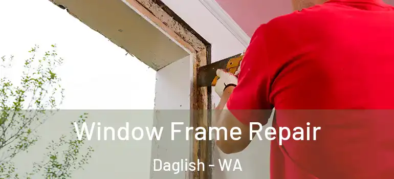  Window Frame Repair Daglish - WA
