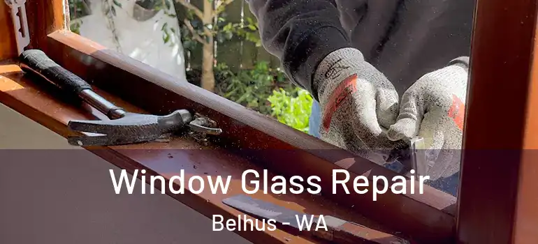 Window Glass Repair Belhus - WA