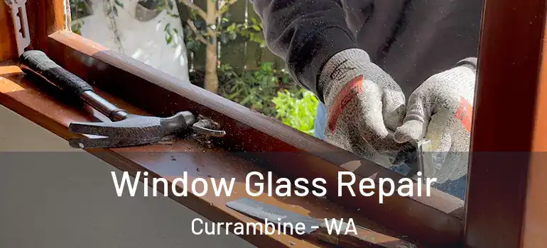  Window Glass Repair Currambine - WA