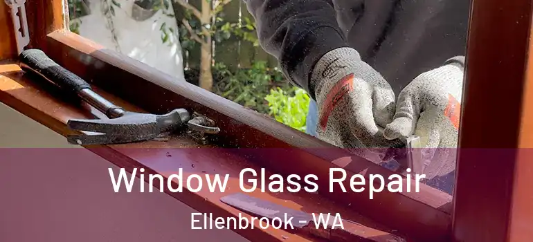  Window Glass Repair Ellenbrook - WA