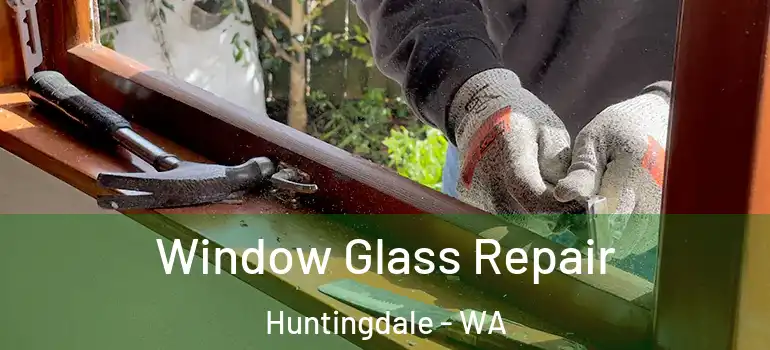 Window Glass Repair Huntingdale - WA