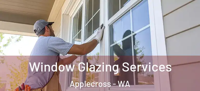 Window Glazing Services Applecross - WA