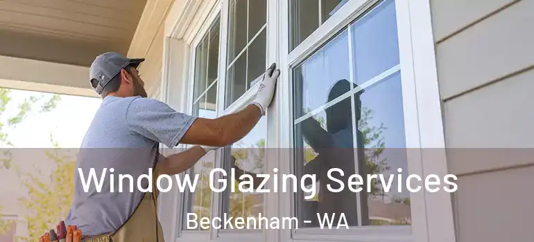  Window Glazing Services Beckenham - WA