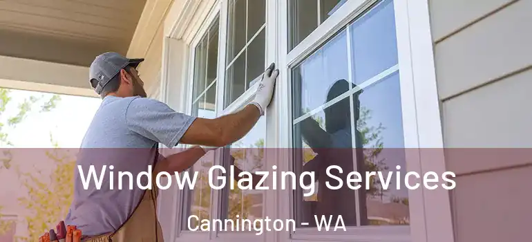 Window Glazing Services Cannington - WA