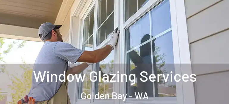 Window Glazing Services Golden Bay - WA