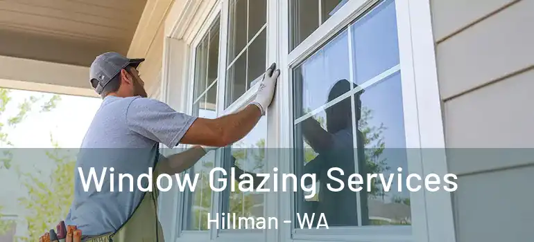 Window Glazing Services Hillman - WA