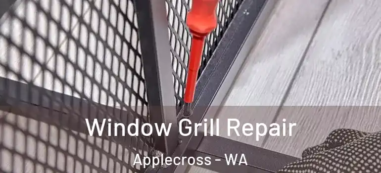  Window Grill Repair Applecross - WA