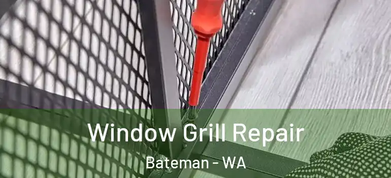  Window Grill Repair Bateman - WA