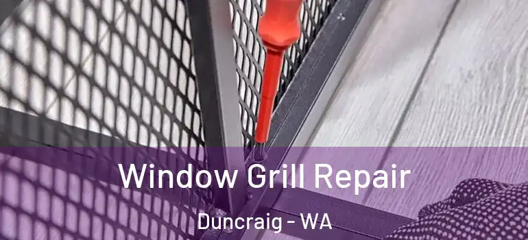 Window Grill Repair Duncraig - WA