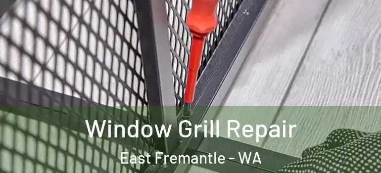  Window Grill Repair East Fremantle - WA