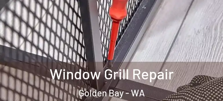  Window Grill Repair Golden Bay - WA