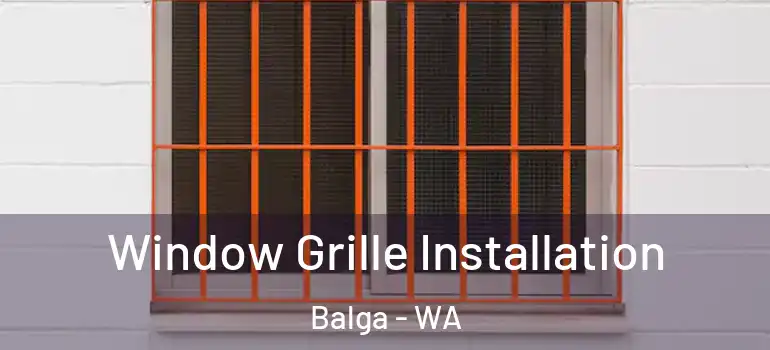  Window Grille Installation Balga - WA