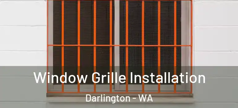  Window Grille Installation Darlington - WA