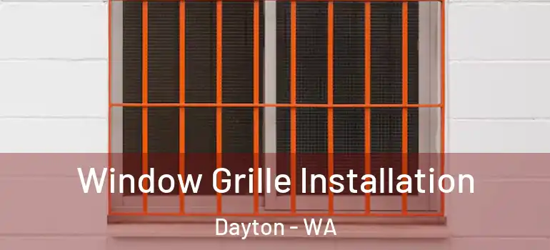 Window Grille Installation Dayton - WA