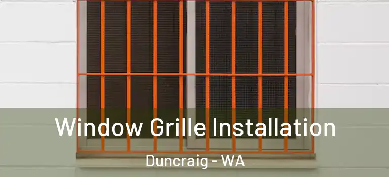 Window Grille Installation Duncraig - WA