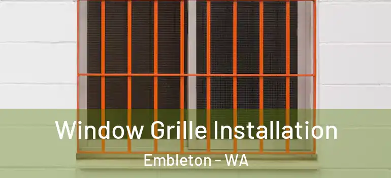  Window Grille Installation Embleton - WA