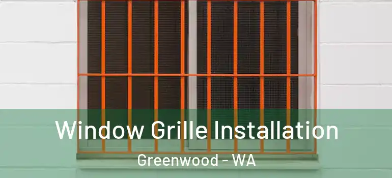  Window Grille Installation Greenwood - WA