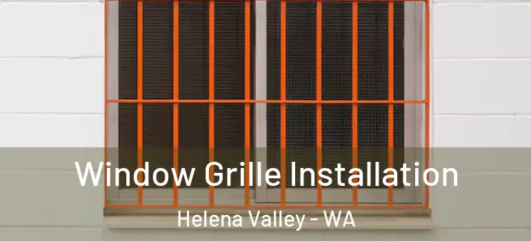 Window Grille Installation Helena Valley - WA