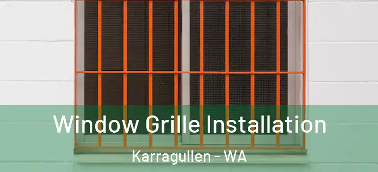  Window Grille Installation Karragullen - WA