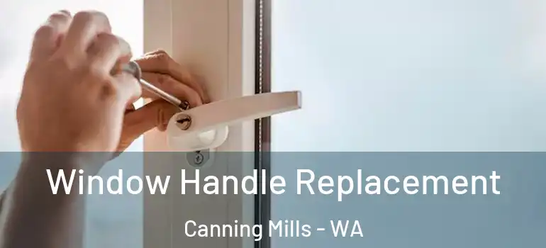  Window Handle Replacement Canning Mills - WA