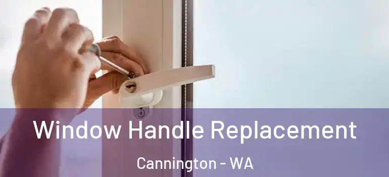 Window Handle Replacement Cannington - WA