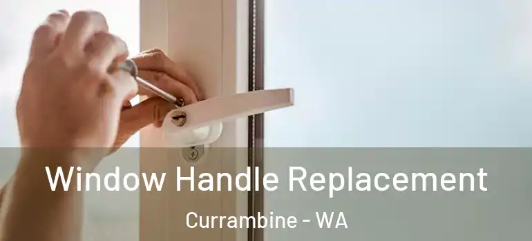 Window Handle Replacement Currambine - WA