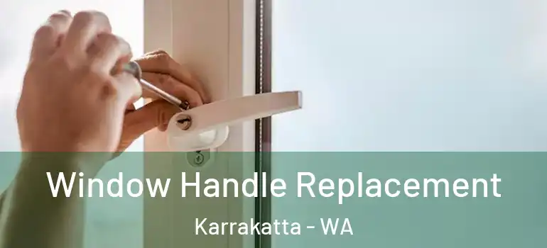Window Handle Replacement Karrakatta - WA