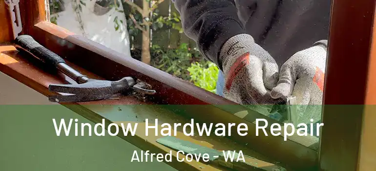 Window Hardware Repair Alfred Cove - WA