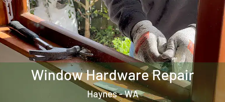  Window Hardware Repair Haynes - WA