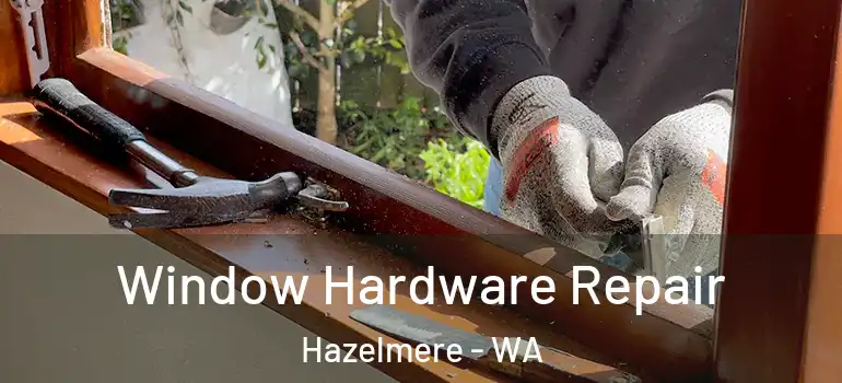 Window Hardware Repair Hazelmere - WA