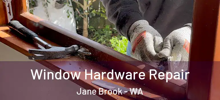 Window Hardware Repair Jane Brook - WA