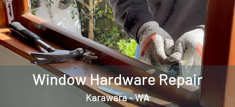 Window Hardware Repair Karawara - WA