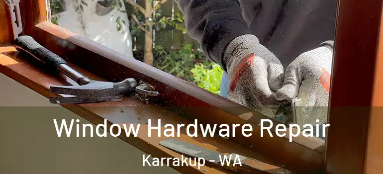 Window Hardware Repair Karrakup - WA