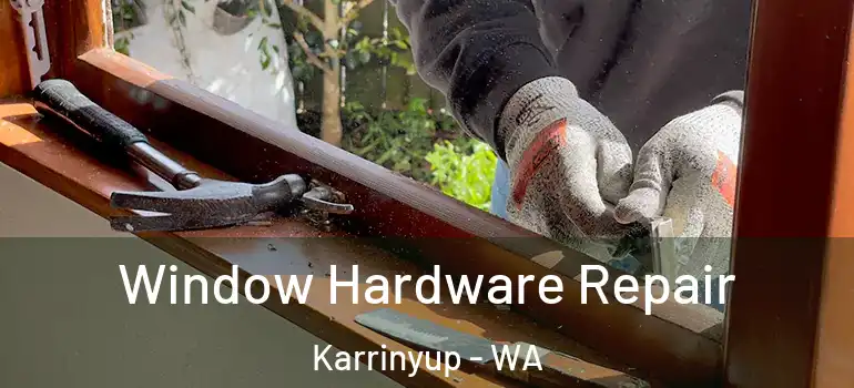 Window Hardware Repair Karrinyup - WA