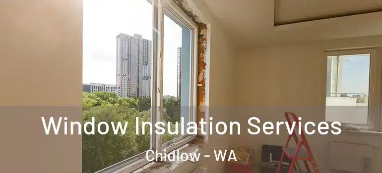 Window Insulation Services Chidlow - WA