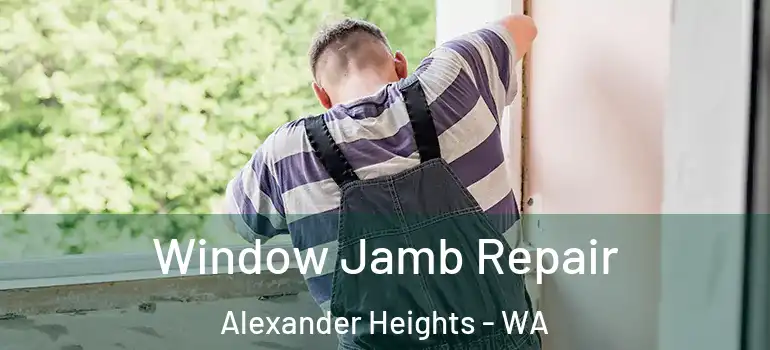  Window Jamb Repair Alexander Heights - WA