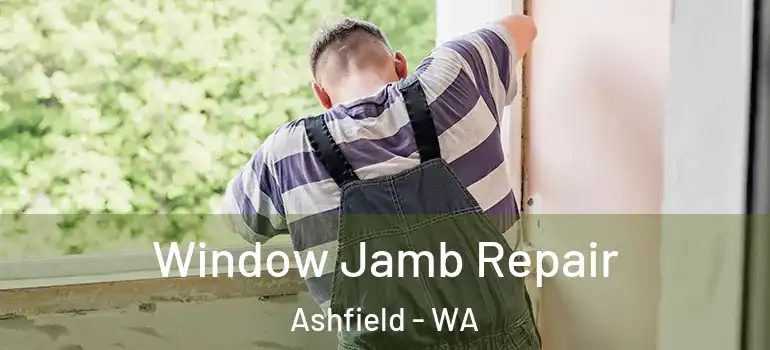  Window Jamb Repair Ashfield - WA