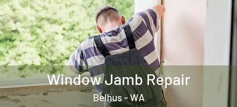 Window Jamb Repair Belhus - WA