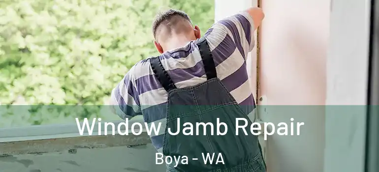 Window Jamb Repair Boya - WA