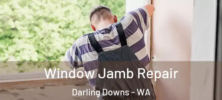  Window Jamb Repair Darling Downs - WA
