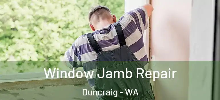  Window Jamb Repair Duncraig - WA
