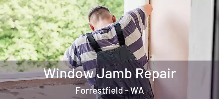  Window Jamb Repair Forrestfield - WA