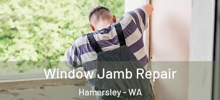Window Jamb Repair Hamersley - WA