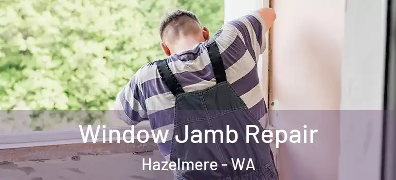  Window Jamb Repair Hazelmere - WA