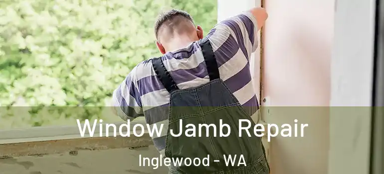 Window Jamb Repair Inglewood - WA
