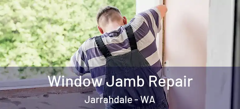  Window Jamb Repair Jarrahdale - WA