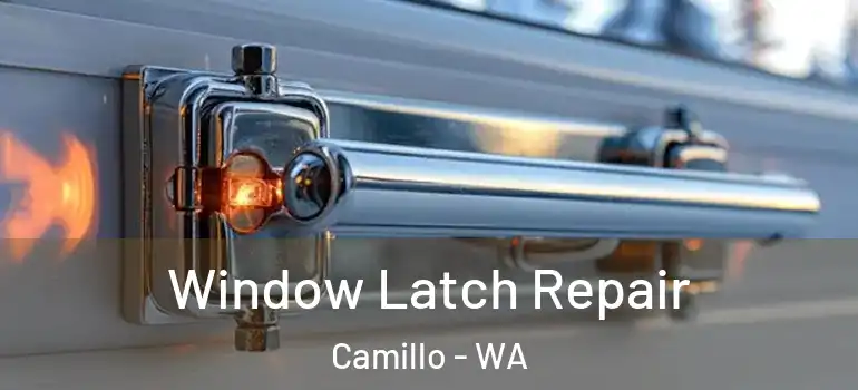  Window Latch Repair Camillo - WA