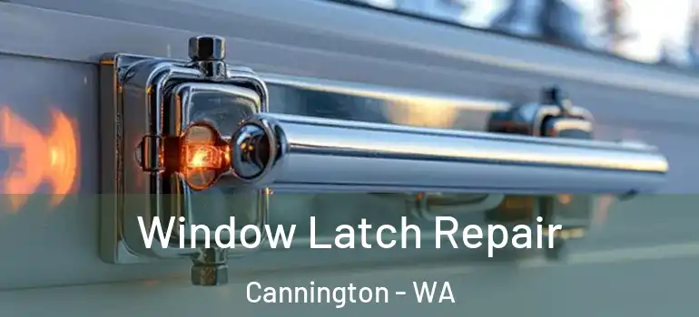Window Latch Repair Cannington - WA