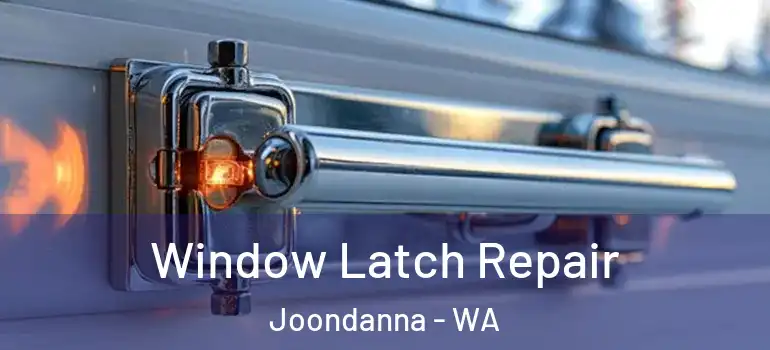 Window Latch Repair Joondanna - WA