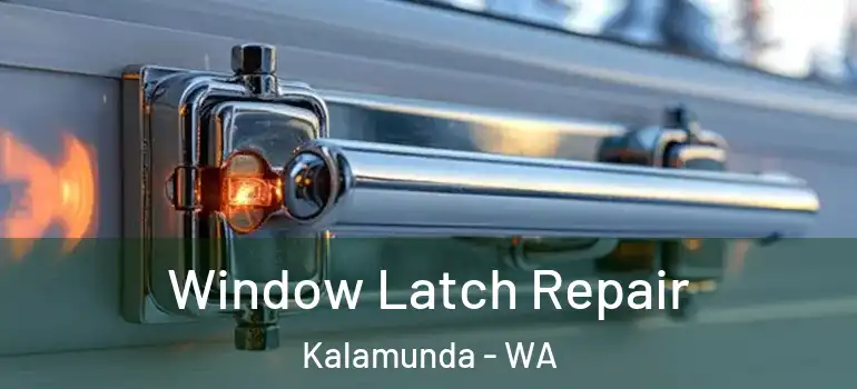 Window Latch Repair Kalamunda - WA